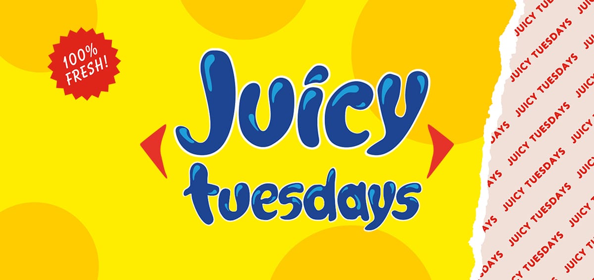 Juicy Tuesday
